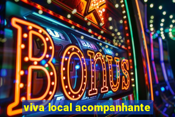 viva local acompanhante